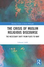 The Crisis of Muslim Religious Discourse