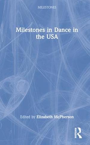 Milestones in Dance in the USA