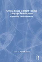 Critical Issues in Infant-Toddler Language Development