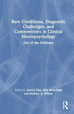 Rare Conditions, Diagnostic Challenges, and Controversies in Clinical Neuropsychology