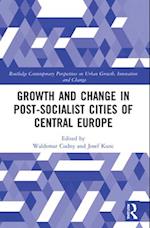 Growth and Change in Post-socialist Cities of Central Europe