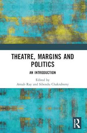 Theatre, Margins and Politics