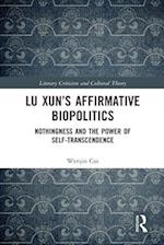 Lu Xun’s Affirmative Biopolitics