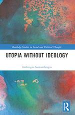 Utopia Without Ideology