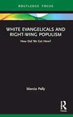 White Evangelicals and Right-Wing Populism