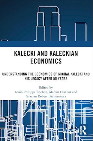 Kalecki and Kaleckian Economics