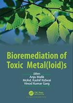 Bioremediation of Toxic Metal(loid)s