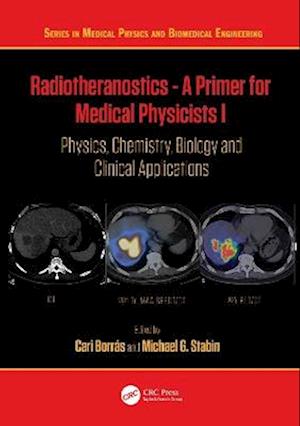 Radiotheranostics - A Primer for Medical Physicists I