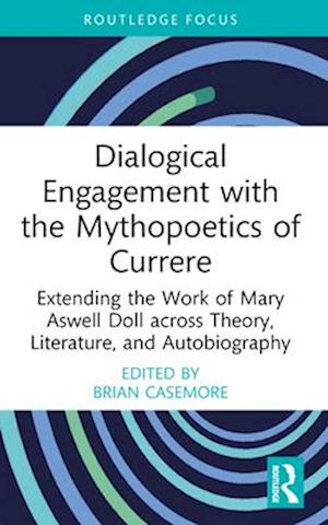 Dialogical Engagement with the Mythopoetics of Currere