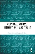 Cultural Values, Institutions, and Trust