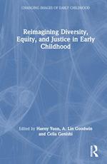 Reimagining Diversity, Equity, and Justice in Early Childhood