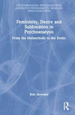 Femininity, Desire and Sublimation in Psychoanalysis