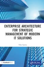 Enterprise Architecture for Strategic Management of Modern IT Solutions