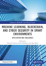 Machine Learning, Blockchain, and Cyber Security in Smart Environments