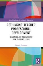 Rethinking Teacher Professional Development