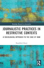 Journalistic Practices in Restrictive Contexts