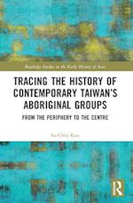 Tracing the History of Contemporary Taiwan's Aboriginal Groups