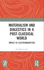 Materialism and Dialectics in a Post-classical World