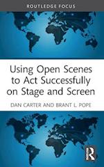 Using Open Scenes to ACT Successfully on Stage and Screen