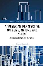 A Weberian Perspective on Home, Nature and Sport