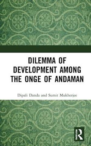Dilemma of Development among the Onge of Andaman
