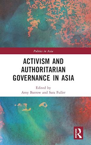 Activism and Authoritarian Governance in Asia