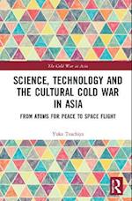 Science, Technology and the Cultural Cold War in Asia