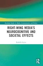 Right-Wing Media's Neurocognitive and Societal Effects