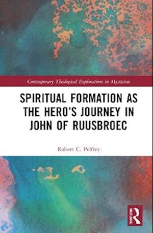 Spiritual Formation as the Hero's Journey in John of Ruusbroec