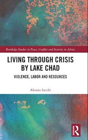 Living through Crisis by Lake Chad
