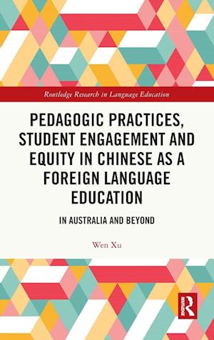 Pedagogic Practices, Student Engagement and Equity in Chinese as a Foreign Language Education