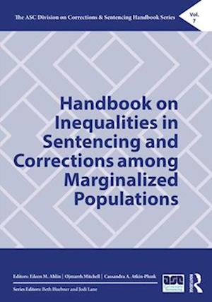 Handbook on Inequalities in Sentencing and Corrections Among Marginalized Populations