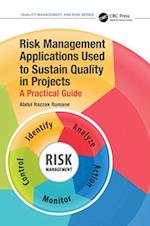 Risk Management Applications Used to Sustain Quality in Projects