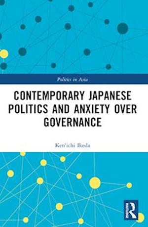 Contemporary Japanese Politics and Anxiety Over Governance