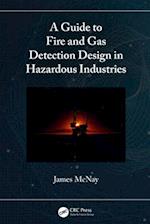A Guide to Fire and Gas Detection Design in Hazardous Industries