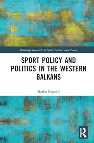 Sports Policy and Politics in the Western Balkans