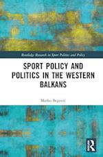 Sport Policy and Politics in the Western Balkans