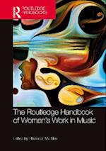 The Routledge Handbook of Women’s Work in Music