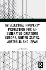 Intellectual Property Protection for AI-generated Creations