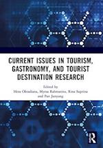 Current Issues in Tourism, Gastronomy, and Tourist Destination Research