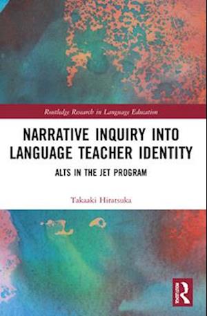 Narrative Inquiry into Language Teacher Identity