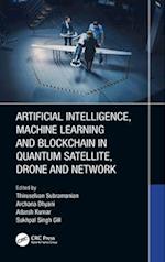 Artificial Intelligence, Machine Learning and Blockchain in Quantum Satellite, Drone and Network