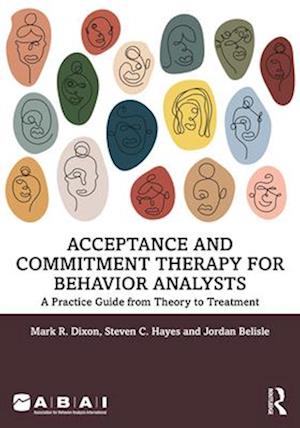 Acceptance and Commitment Therapy for Behavior Analysts