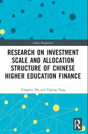 Research on Investment Scale and Allocation Structure of Chinese Higher Education Finance