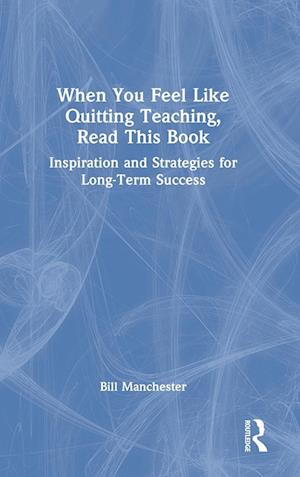 When You Feel Like Quitting Teaching, Read This Book