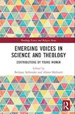 Emerging Voices in Science and Theology
