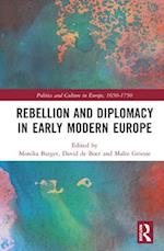 Rebellion and Diplomacy in Early Modern Europe