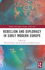 Rebellion and Diplomacy in Early Modern Europe