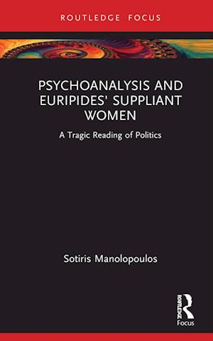 Psychoanalysis and Euripides' Suppliant Women