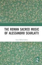The Roman Sacred Music of Alessandro Scarlatti